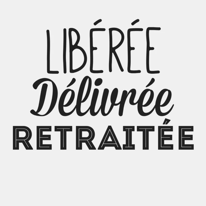 Libérée délivrée retraitée