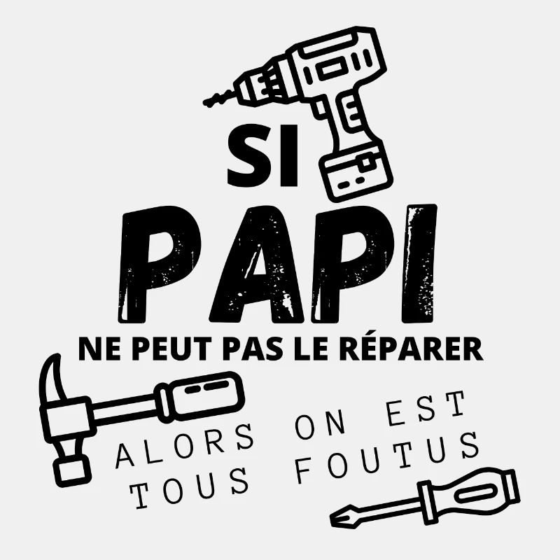 Si papi ne peut pas le reparer personne ne peut