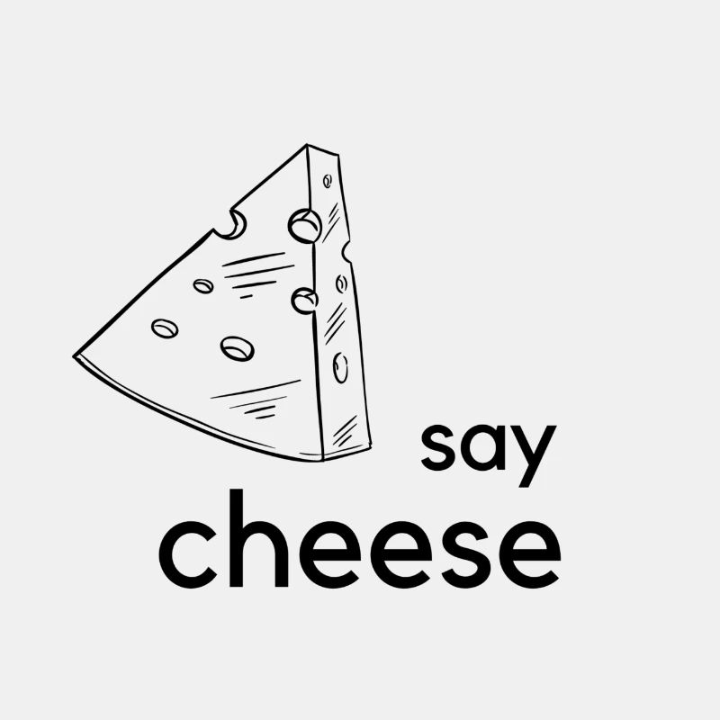 say cheese