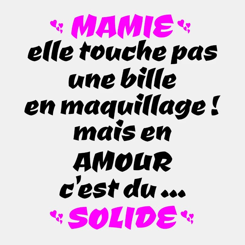 mamie , c'est du solide !!