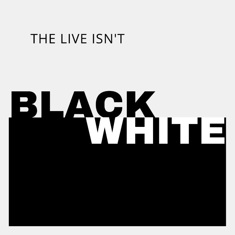 BLACK and WHITE