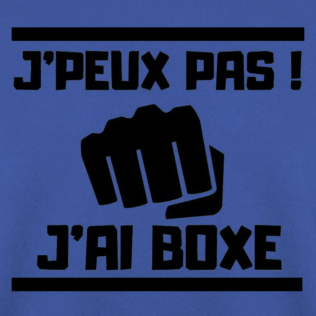 J PEUX PAS J AI BOXE