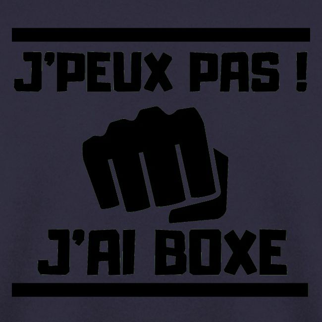 J PEUX PAS J AI BOXE
