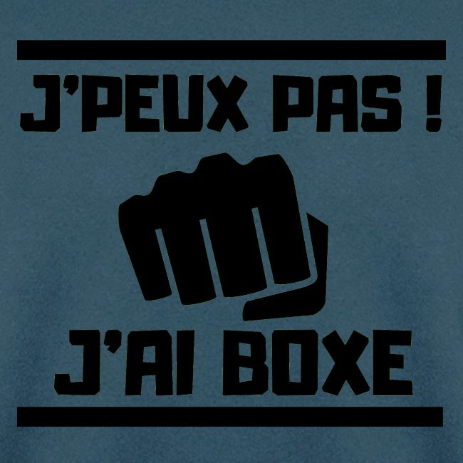 J PEUX PAS J AI BOXE