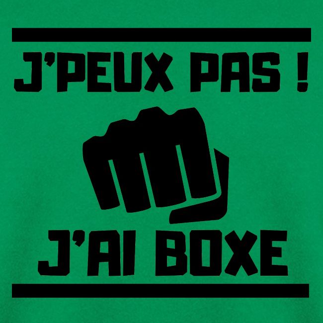 J PEUX PAS J AI BOXE