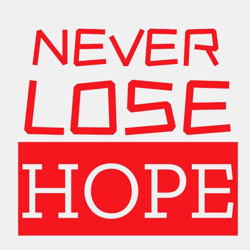 never lose hope