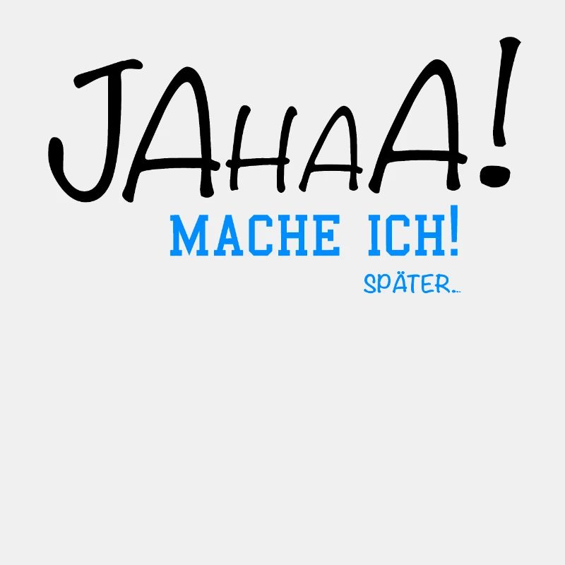 Jahaa Mache ich Später...