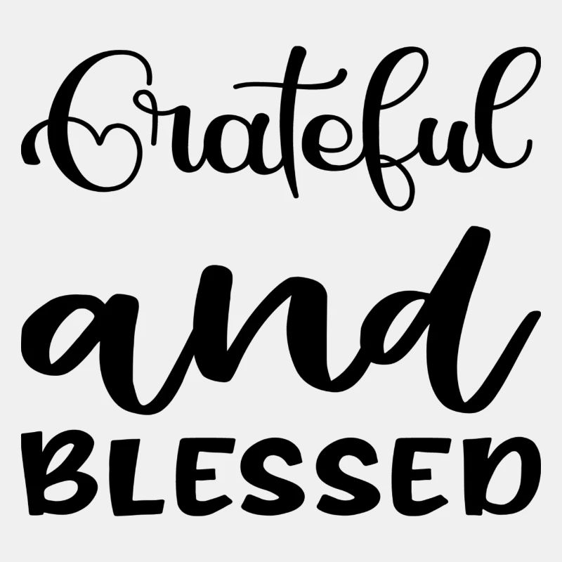 Grateful and blessde