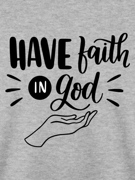 Have Faith in God
