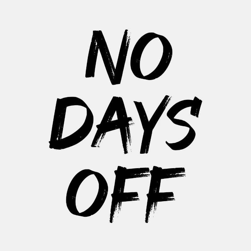 No days off