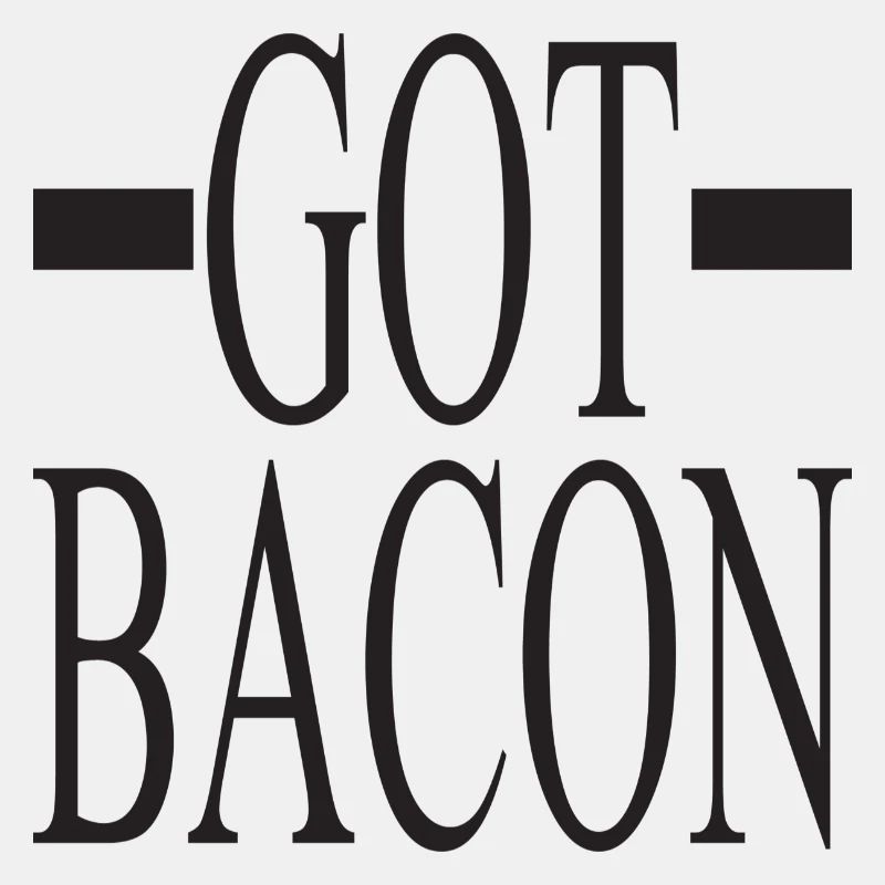 Got Bacon