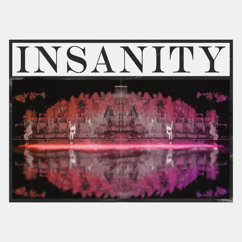 INSANITY
