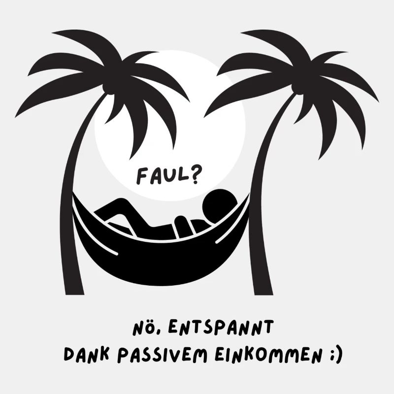 Faul? Nö, entspannt dank passivem Einkommen