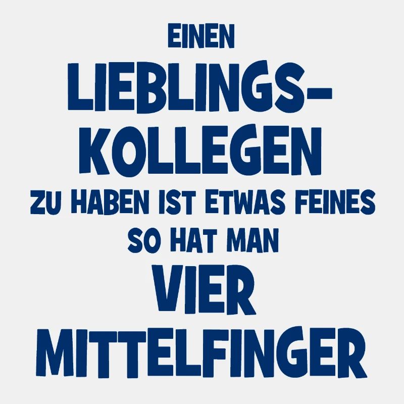 Mit Lieblingskollegen hat man vier Mittelfinger.