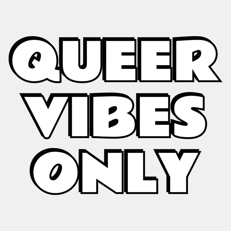 Queer Vibes Only
