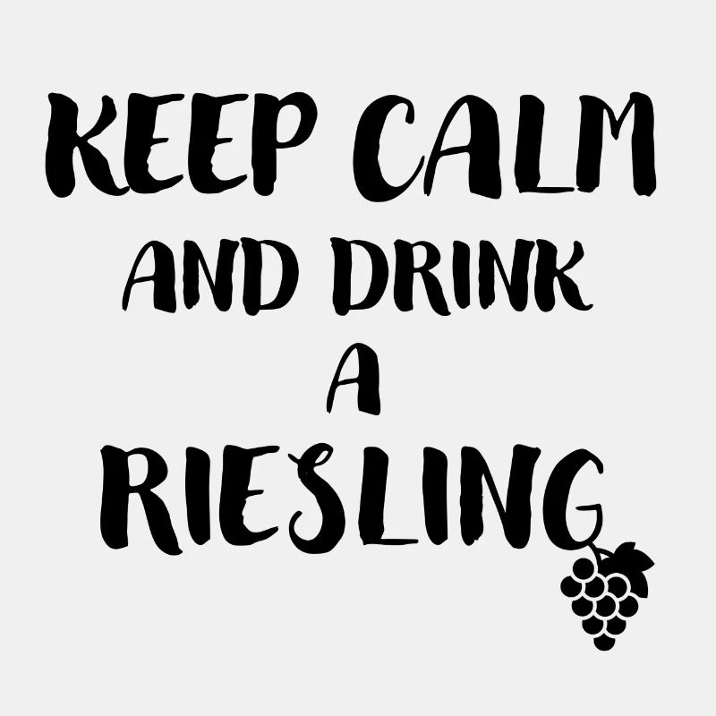 Keep Calm and dring a Riesling