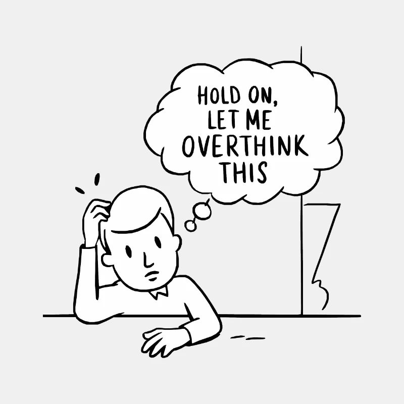 Overthink Mode Activated