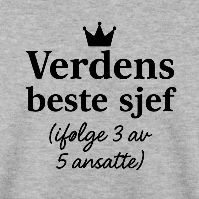 Verdens beste sjef (I følge 3 av 5 ansatte)