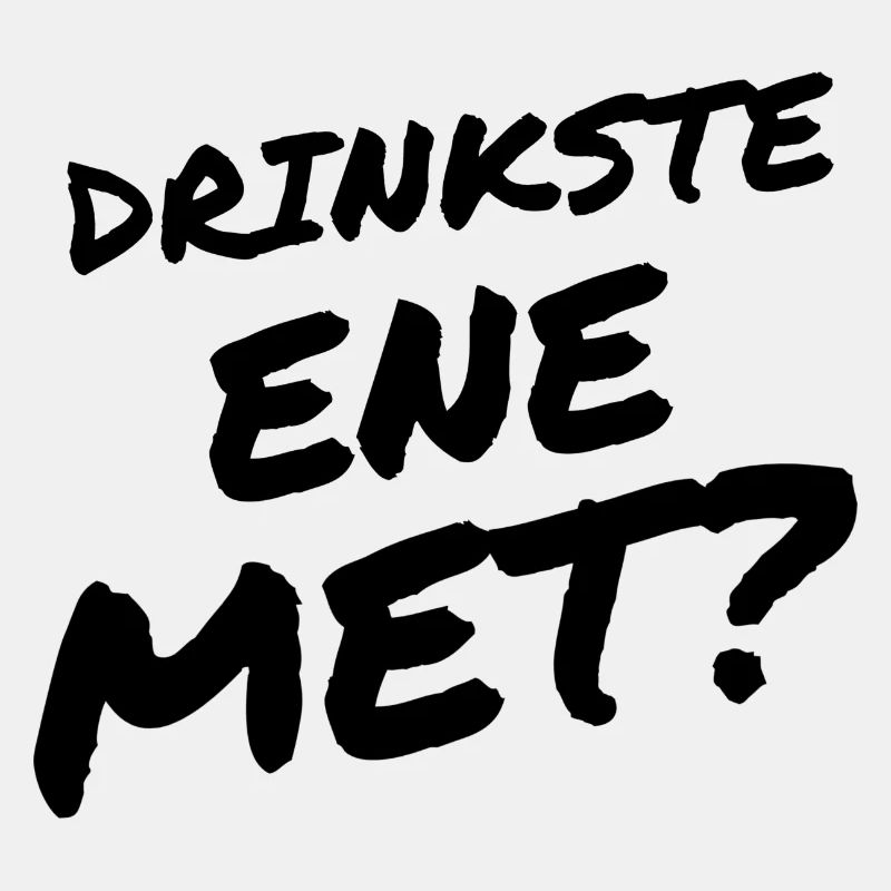 DRINKSTE ENE MET?