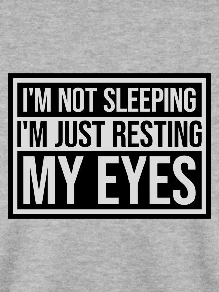 im not sleeping Zitat