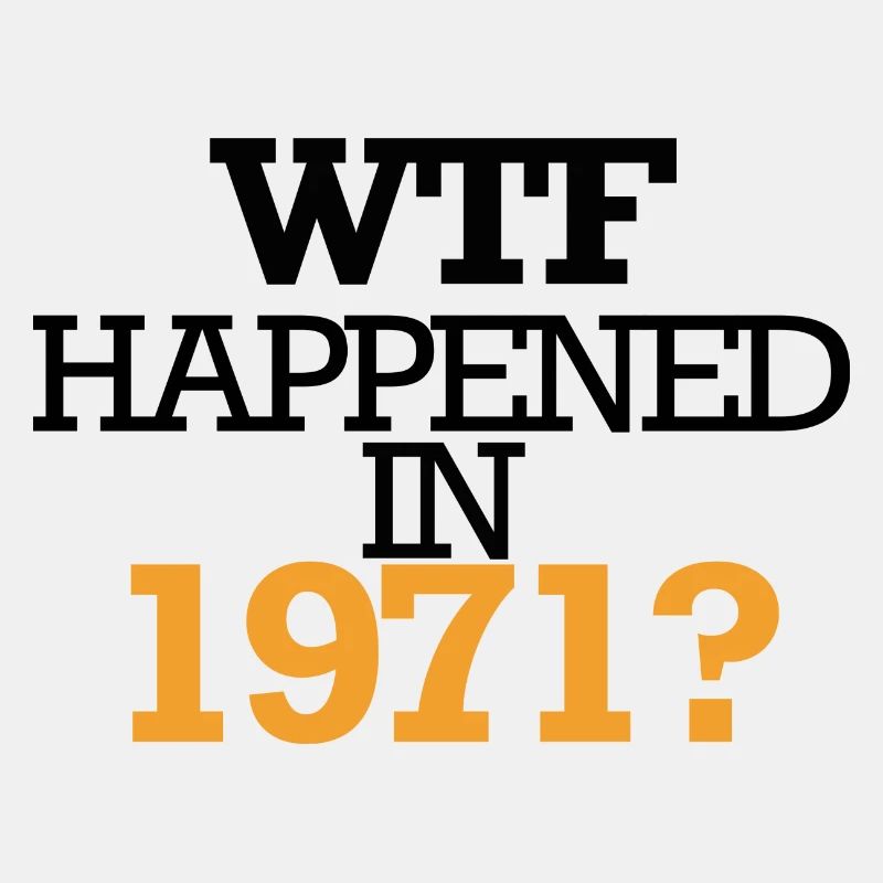 Wtf happened in 1971
