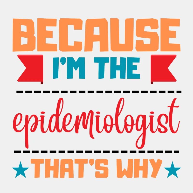 Weil ich Epidemiologe bin - deshalb