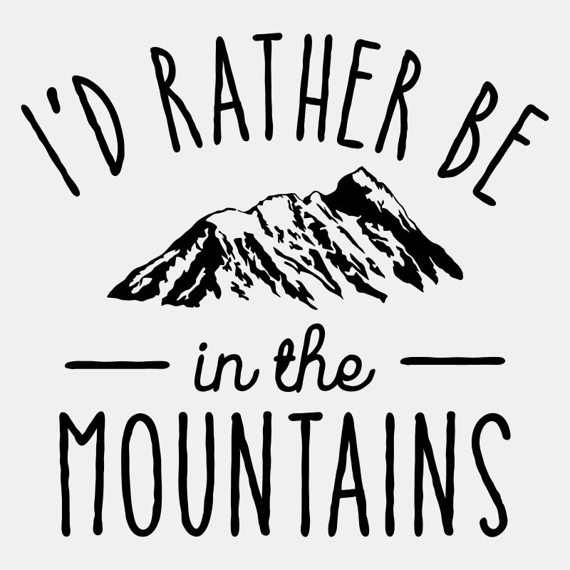 I'd Rather Be In The Mountains
