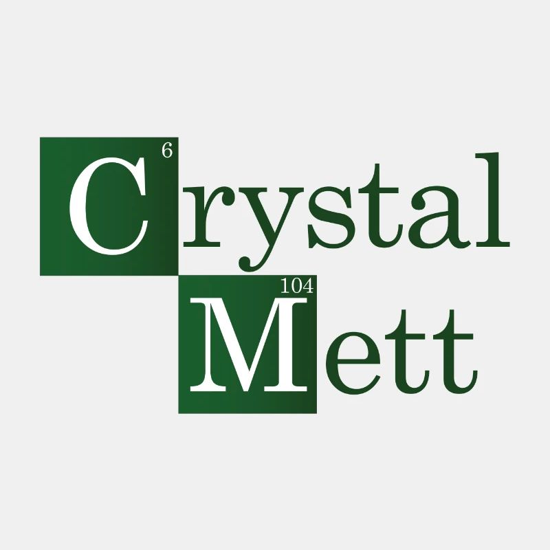 Crystal Mett oder so