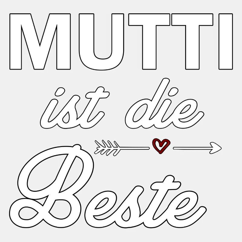 Mutti ist die Beste
