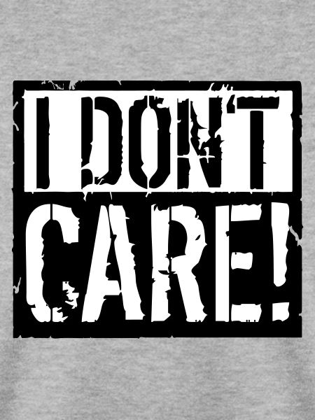 I Dont Care