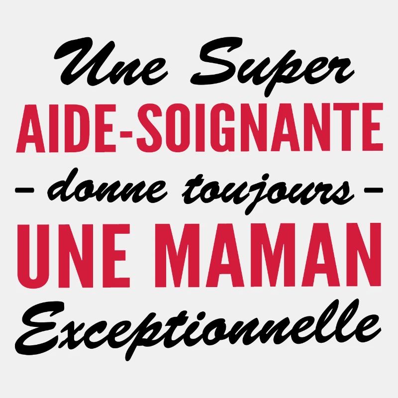 super aide-soignante - maman exceptionnelle
