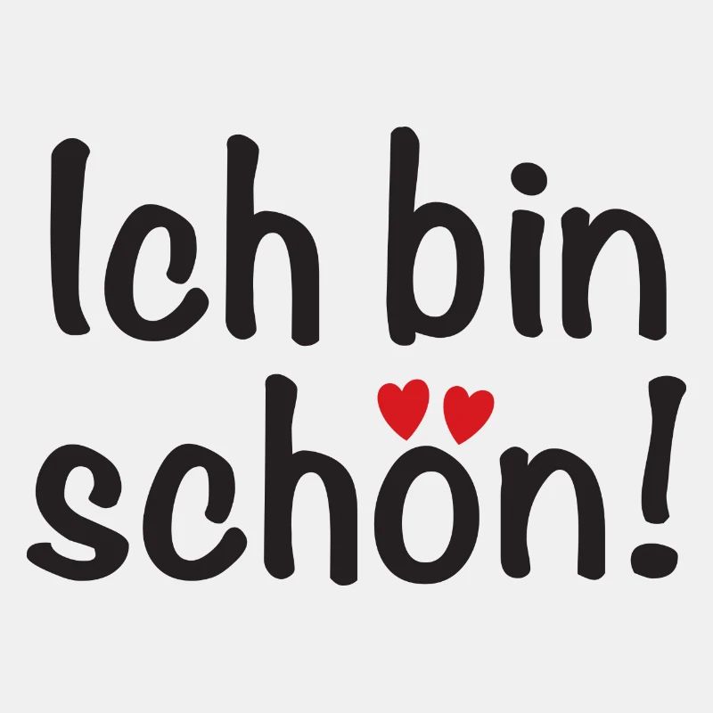 Ich bin schön!
