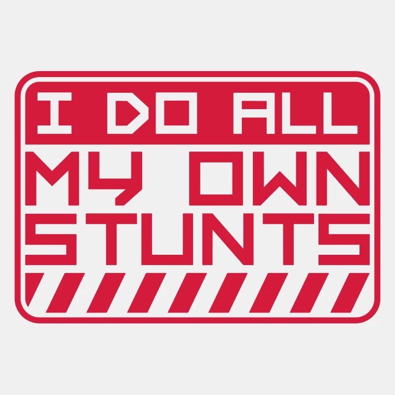 all my own stunts
