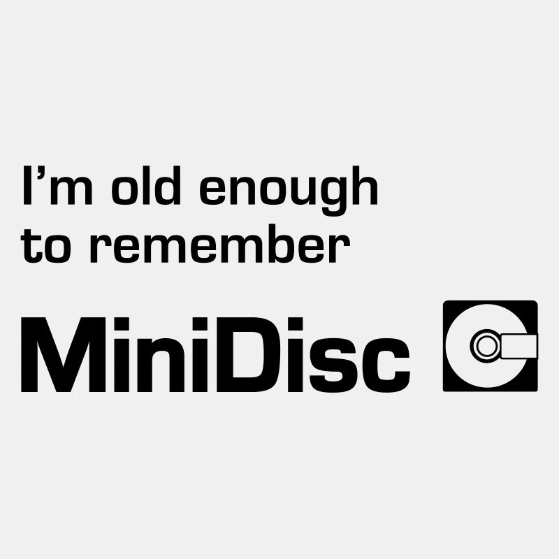 Old Enough To Remember MiniDisc