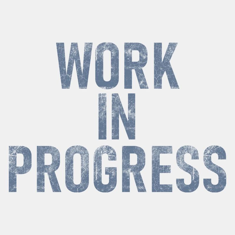 Work in progress