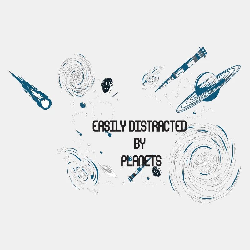 EASILY DISTRACTED BY PLANETS
