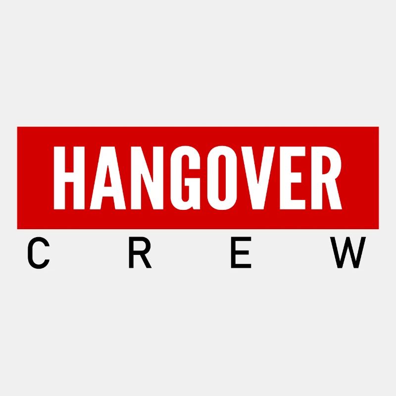 HANGOVER CREW