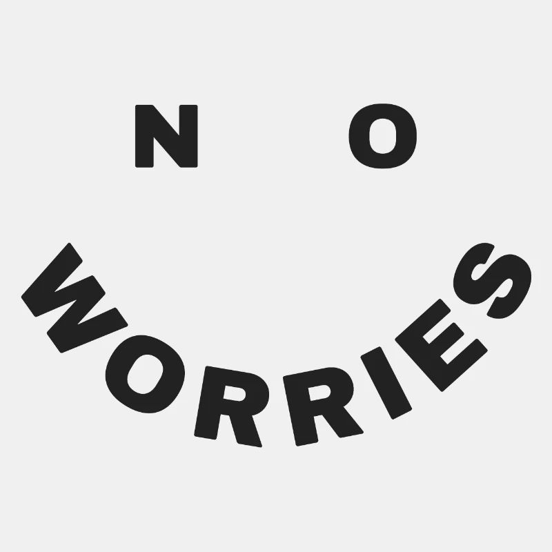 no worries