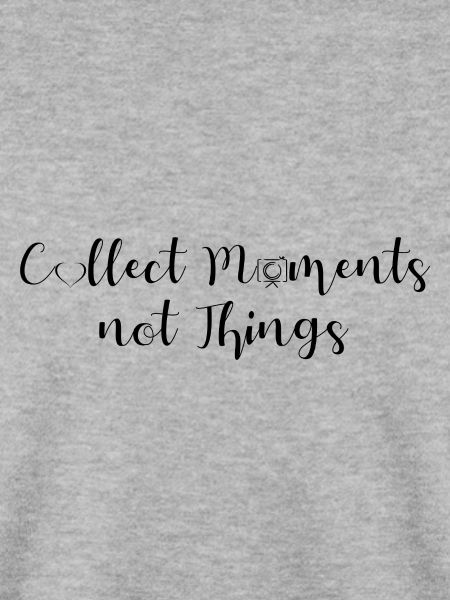 Collect moments not things