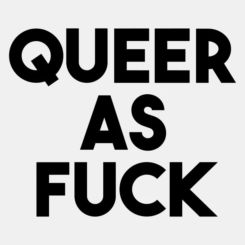 QUEER AS FUCK