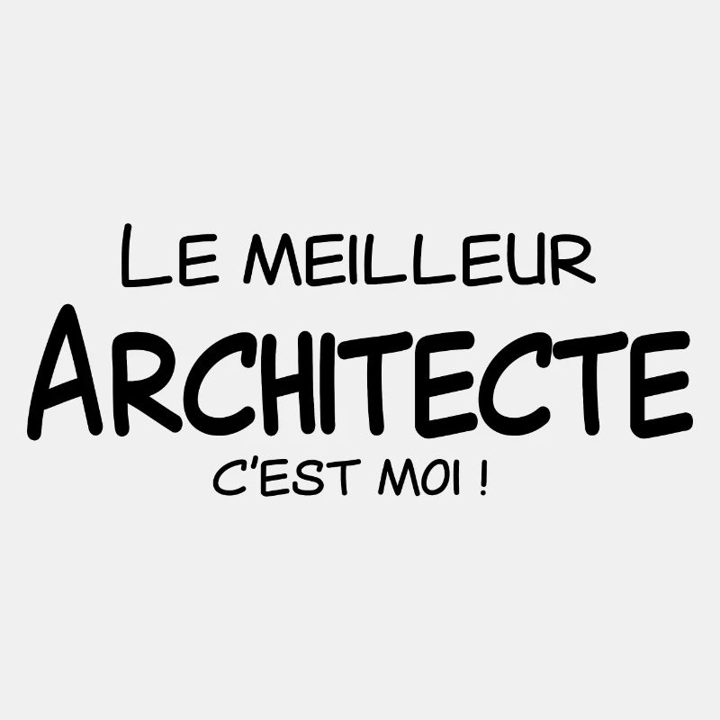 Le meilleur Architecte c'est moi