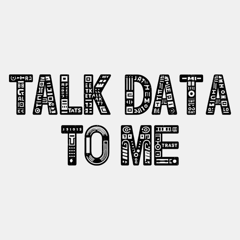 Talk Data To Me - Funny Data Analyst Gift