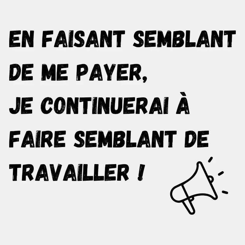 semblant de payer, semblant de travailler