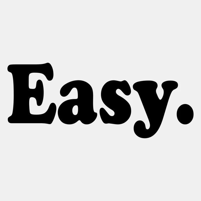 Easy.