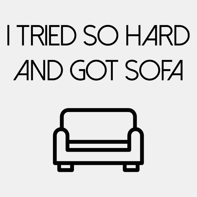 I tried so hard, and got sofa