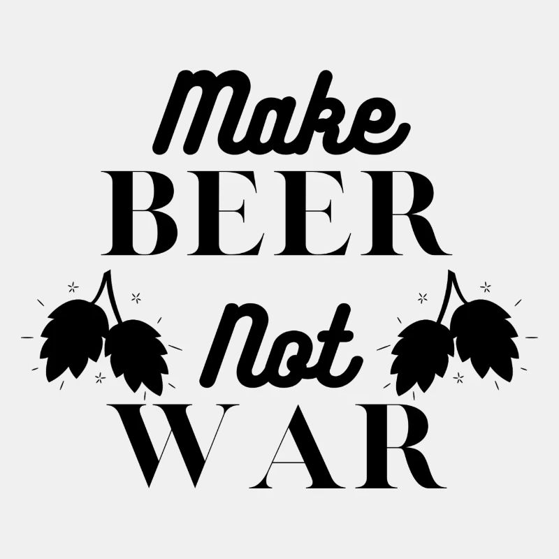 Make Beer not War