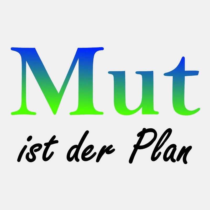 Mut ist der Plan