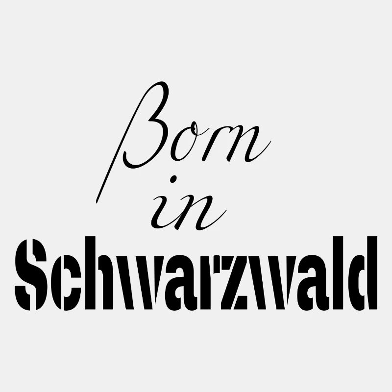 Born in Schwarzwald
