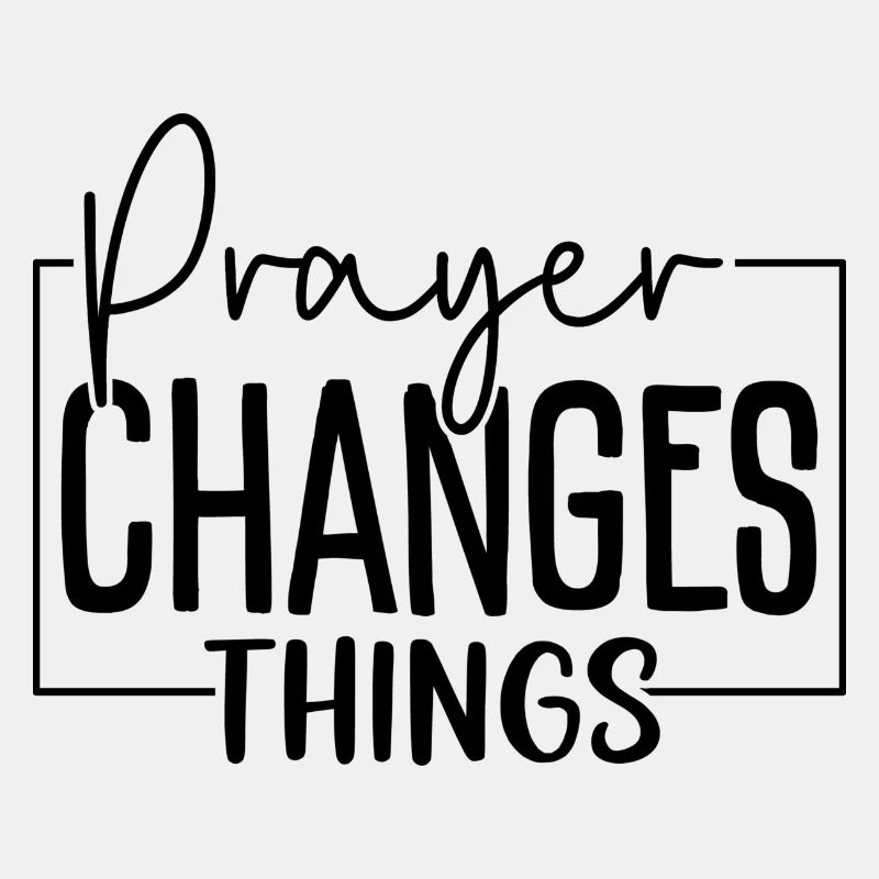 Prayer Changes Things