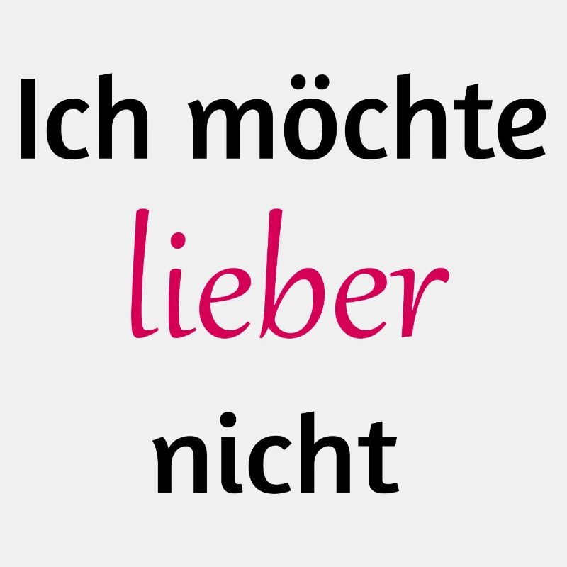 Ich möchte lieber nicht